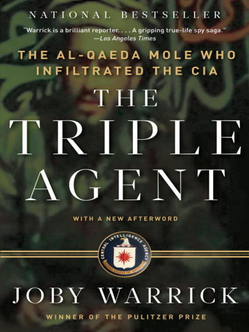 Title details for The Triple Agent by Joby Warrick - Available